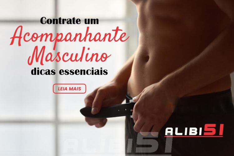 Como contratar um acompanhante masculino: dicas essenciais